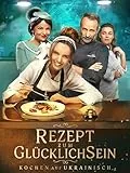 Rezept zum Glücklichsein – Kochen auf Ukrainisch