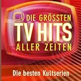 Die Grössten TV-Hits Aller Zeiten [DOPPEL-CD]