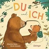 Für immer Du und Ich: Pappbilderbuch mit Schiebern und Klappen für entdeckungsfreudige Kinder ab 2 Jahren (Für immer Wir)