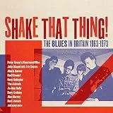Shake That Thing!the Blues in Britain 1963-1973