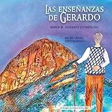 Las enseñanzas de Gerardo: no me crean, verifíquenlo [Gerardo’s Teachings: Don’t Believe Me, Verify It]