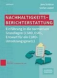 Nachhaltigkeitsberichterstattung: Einführung in die normativen Grundlagen (CSRD, ESRS, Entwurf für ein CSRD-Umsetzungsgesetz)