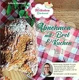 Abnehmen mit Brot und Kuchen Teil 2: Die Wölkchenbäckerei (Abnehmen mit Brot und Kuchen: Die Wölkchenbäckerei)
