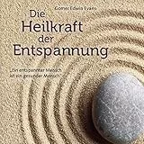 Die Heilkraft der Entspannung