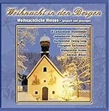 Weihnacht in den Bergen; Weihnacht mit Echter Volksmusik; Stubenmusik, Saitenmusik, Hausmusik, Viergesang, Weisenbläser; Traditionelle Volksmusik;