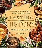 Tasting History: Explore the Past through 4,000 Years of Recipes (A Cookbook) [Spiral-bound] Max Miller and Ann Volkwein