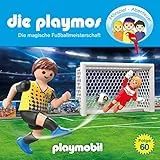 Die Playmos - Folge 60: Die magische Fußballweltmeisterschaft (Das Original Playmobil Hörspiel)