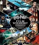Harry Potter Film Wizardry: Updated edition: The official guide to the magical world of Harry Potter, a must-read book for fans of all ages.
