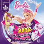 Barbie in: Die Superprinzessin - Das Original-Hörspiel zum Film