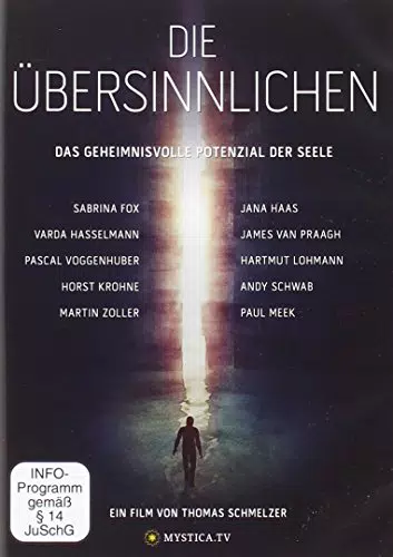 Die Übersinnlichen - Das geheime Potenzial der Seele