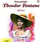Theodor Fontane: Frauenbilder - Leben - Liebe - Schicksale