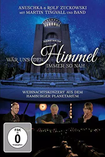 Rolf Zuckowski/Anuschka Zuckowski/Martin Tingvall - Wär uns der Himmel immer so nah Das Weihnachtskonzert aus dem Hamburger Planetarium