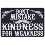 Biker Patch Don't mistake kindness for weakness Aufnäher Heavy Metal Kutten Aufbügler Bügelbilder zum annähen/aufbügeln