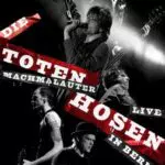 Die Toten Hosen Live in Berlin - Machmalauter - Konzertalbum