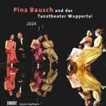 Pina Bausch Tanztheater 2024 - Aufführungskalender