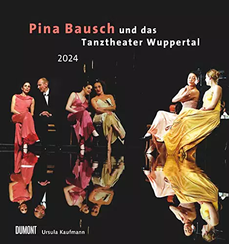 Pina Bausch Tanztheater 2024 - Aufführungskalender