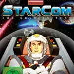 Starcom - Das Galaxis-Team: Erfolgreiche Science-Fiction-Zeichentrickserie
