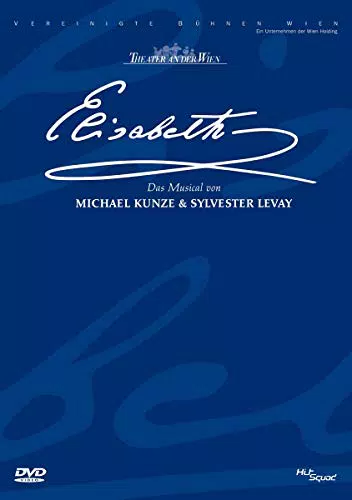 Elisabeth - Das Musical live aus dem Theater an der Wien