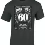 Geburtstagsgeschenk für Biker - Born to be Wild T-Shirt zum 60. Geburtstag