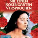 Rosengarten - Eine ergreifende Reise in die Tiefen der menschlichen Seele