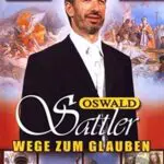 Oswald Sattler - Wege zum Glauben: Entdecken Sie inspirierende Perspektiven