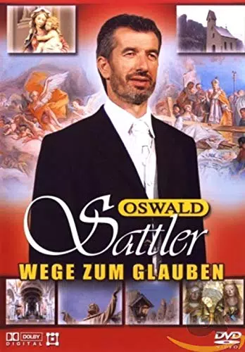 Oswald Sattler - Wege zum Glauben: Entdecken Sie inspirierende Perspektiven