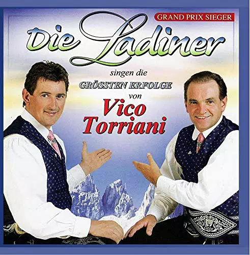 Die Ladiner - Die größten Erfolge von Vico Torriani