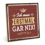 TypeStoff Holzschild mit Spruch Ich muss gar nix im Vintage-Look als Dekoration