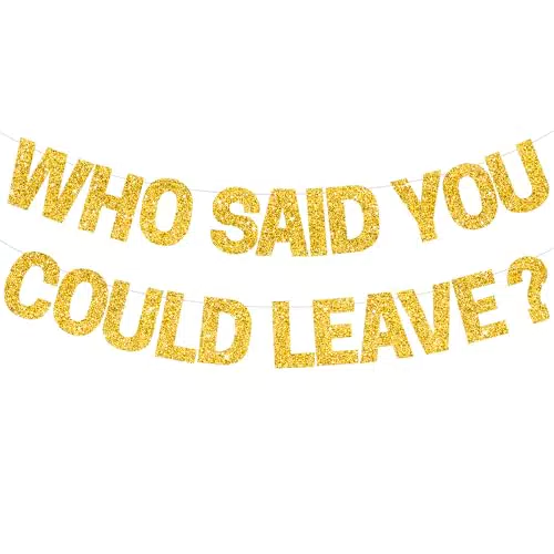 DecoGlee Banner "Who Said You Could Leave" - Glitzernde Partydekoration