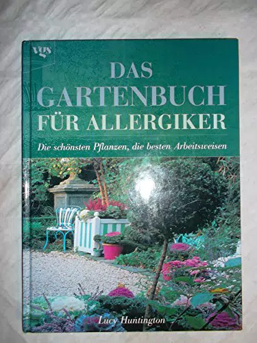 Gartenbuch für Allergiker - Tipps und Ratschläge für allergiefreie Gärten