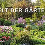 Die Welt der Gärten Tischkalender 2024 mit 53 faszinierenden Gartenfotos