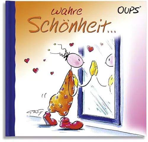 Oups: Wahre Schönheit – Liebevoll und anziehend durch äußere und innere Pflege