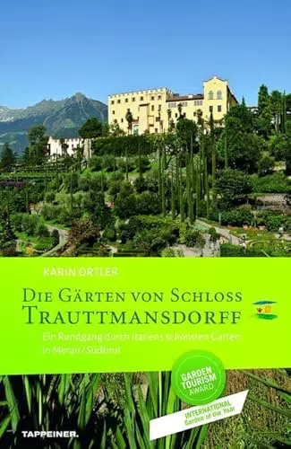 Schloss Trauttmansdorff: Entdecken Sie den schönsten Garten in Meran