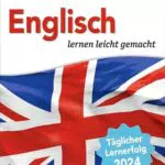Englisch Sprachkalender 2024 – Grundkenntnisse in 10 Minuten täglich verbessern