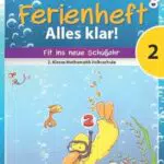 Alles klar! Ferienheft für die 2. Klasse: Vorbereitung auf die 3. Klasse Mathematik