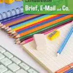 Lernwerkstatt: Brief, E-Mail und Co. für die 3.-4. Klasse