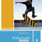 Mathematik Heute Basishefte 2012 - Arbeitsheft 6 für NRW und Niedersachsen