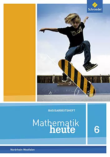 Mathematik Heute Basishefte 2012 - Arbeitsheft 6 für NRW und Niedersachsen