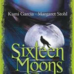 Sixteen Moons - Eine unsterbliche Liebe: Fesselnder Roman für Bücherliebhaber