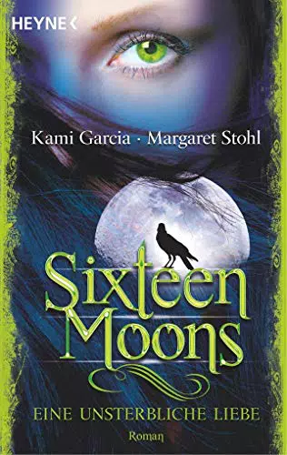 Sixteen Moons - Eine unsterbliche Liebe: Fesselnder Roman für Bücherliebhaber