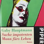 Piper: Suche impotenten Mann fürs Leben - Roman, Taschenbuch Band 2152.