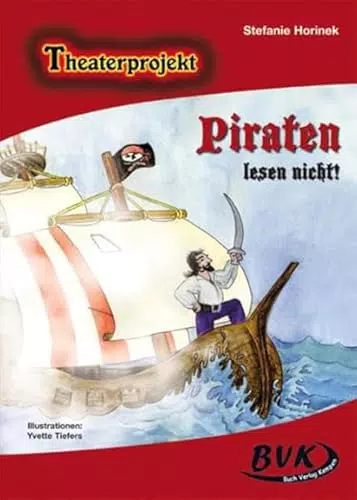 Theaterprojekt: Piraten lesen nicht! für die 3.-4. Klasse