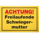 DankeDir Freilaufende Schwiegermutter Schild - Lustiges Geburtstagsgeschenk für Mama