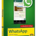 WhatsApp: Optimal nutzen – Neueste Funktionen für Android und iOS erklärt